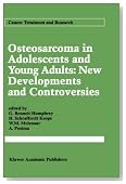 Osteosarcoma in Adolescents and Young Adults: New Developments and Controversies (Cancer Treatment and Research)