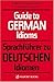 Books : Guide to German Idioms / Sprachfuhrer Zu Deutschen Idiomen