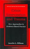 Crisis Intervention and Trauma: New Approaches to Evidence-Based Practice (Issues in the Practice of Psychology)