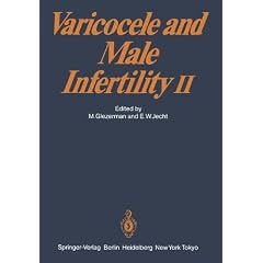 Varicocele and Male Infertility II by M. Glezerman and E. W. Jecht