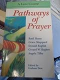 Pathways of prayer : a lent course