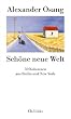 Sch�ne neue Welt. 50 Kolumnen aus Berlin und New York