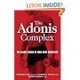 The Adonis Complex: How to Identify, Treat and Prevent Body Obsession in Men and Boys