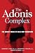 The Adonis Complex: How to Identify, Treat and Prevent Body Obsession in Men and Boys