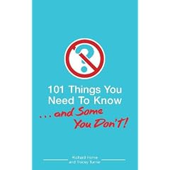 101 Things You Need to Know. . . and Some You Don't!
