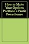 How to Make Your Options Portfolio a Profit Powerhouse