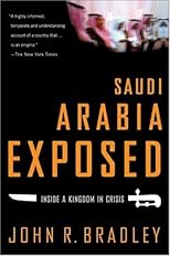 Saudi Arabia Exposed : Inside a Kingdom in Crisis, Updated Edition