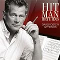 Hit Man Returns: David Foster & Friends