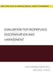 Evaluation for Workplace Discrimination and Harassment (Best Practices in Forensic Mental Health Assessment)