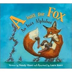 A Isn't for Fox: An Isn't Alphabet