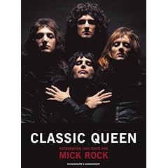 Classic Queen: Fotografien und Texte von Mick Rock