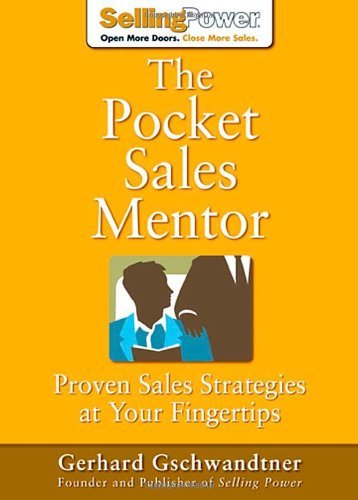 The Pocket Sales Mentor: Proven Sales Strategies at Your Fingertips (SellingPower Library)