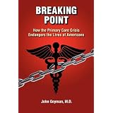 Breaking Point - How the Primary Care Crisis Endangers the Lives of Americans