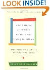 How I Stayed Alive When My Brain Was Trying to Kill Me: One Person's Guide to Suicide Prevention