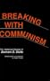 Breaking with Communism: The Intellectual Odyssey of Bertam D. Wolfe (HOOVER INST PRESS PUBLICATION)
