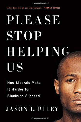 please stop helping us how liberals make it harder for blacks to succeed