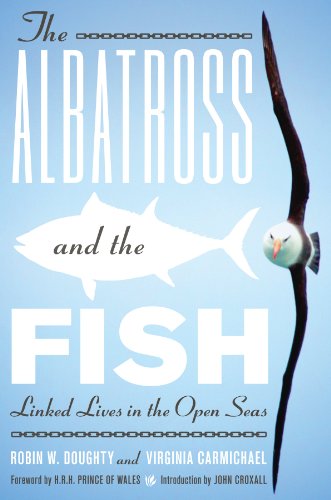 The Albatross and the Fish: Linked Lives in the Open Seas (Mildred Wyatt-Wold Series in Ornithology)