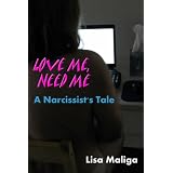 LoveMe,NeedMe:ANarcissist'sTale