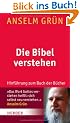 Die Bibel verstehen: Hinf�hrung zum Buch der B�cher