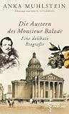Produkt-Bild: Die Austern des Monsieur Balzac: Eine delikate Biografie