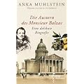Die Austern des Monsieur Balzac: Eine delikate Biografie