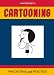 Cartooning: Philosophy and Practice