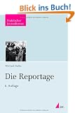 Die Reportage (Praktischer Journalismus)