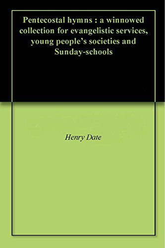 Pentecostal hymns : a winnowed collection for evangelistic services, young people's societies and Sunday-schools
