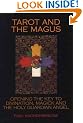 Tarot and the Magus: Opening the Key to Divination, Magick and the Holy Guardian Angel