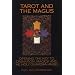 Tarot and the Magus: Opening the Key to Divination, Magick and the Holy Guardian Angel