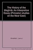 The history of the Maghrib : an interpretive essay