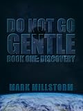 Do Not Go Gentle Book One