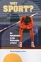 Why Sport?: An Introduction to the Philosophy of Sport
