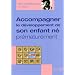 Accompagner le d�veloppement de son enfant n� pr�matur�ment