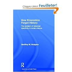 How Economics Forgot History: The Problem of Historical Specificity in Social Science