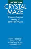 Out of the Crystal Maze: Chapters from The History of Solid State Physics