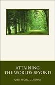 Attaining the Worlds Beyond: A Guide to Spiritual Discovery | [Rabbi Michael Laitman]