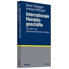 Internationale Handelsgesch�fte: Eine Einf�hrung in das Recht des grenz�berschreitenden Handels