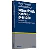Internationale Handelsgesch�fte: Eine Einf�hrung in das Recht des grenz�berschreitenden Handels
