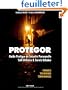 Protegor - Guide pratique de s�curit� personnelle, self-d�fense et survie urbaine