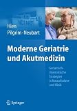 Bild zu: Moderne Geriatrie und Akutmedizin: Geriatrisch-internistische Strategien in Notaufnahme und Klinik