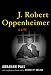 J. Robert Oppenheimer : A Life