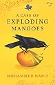 A Case of Exploding Mangoes