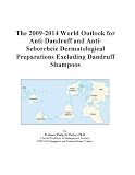 The 2009-2014 World Outlook for Anti-Dandruff and Anti-Seborrheic Dermatological Preparations Excluding Dandruff Shampoos