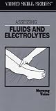 Assessing Fluids and Electrolytes [VHS]