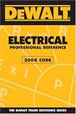 DEWALT Electrical Professional Reference Based on 2008 NEC