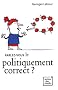 Parlez-vous le politiquement correct ?