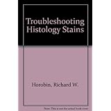 troubleshooting histology stains 1e