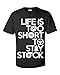 Life Is Too Short To Stay Stock T-Shirt