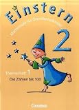 Einstern - Bisherige Ausgabe: Band 2 - Die Zahlen bis 100: Themenheft 1: Mathematik f&uuml;r Grundschulkinder
